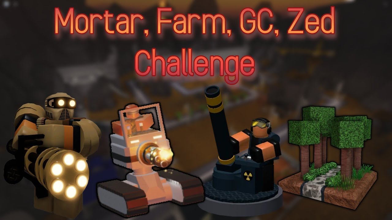 Mortar, Farm, GC, Zed Challenge | Roblox | Tower Battles