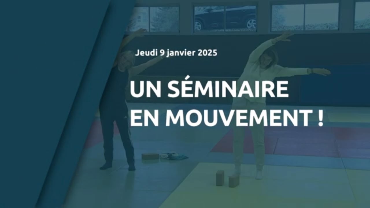 Un séminaire en mouvement !