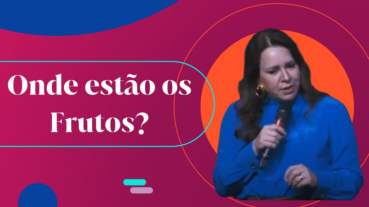 Helena Tannure - Onde estão os Frutos?
