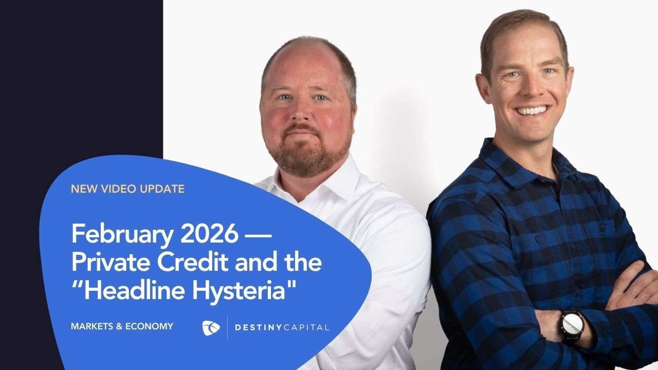February Markets & Economy: Private Credit and the “Headline Hysteria”