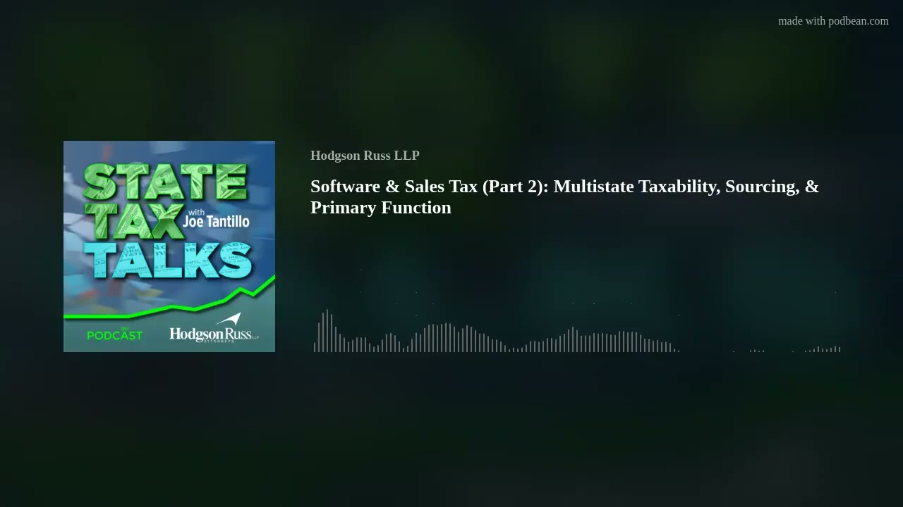 Software & Sales Tax (Part 2): Multistate Taxability, Sourcing, & Primary Function