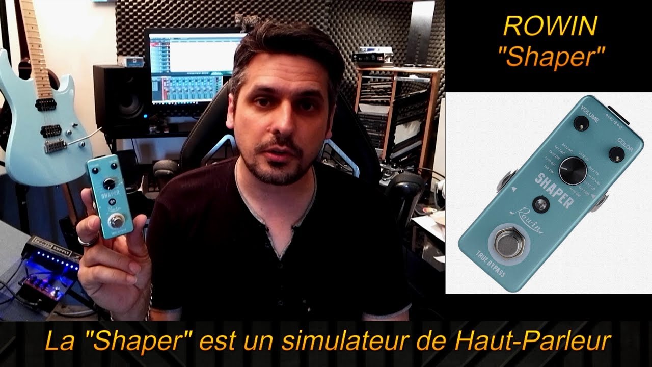 Test : pédale ROWIN Shaper : simulation de haut parleurs guitare
