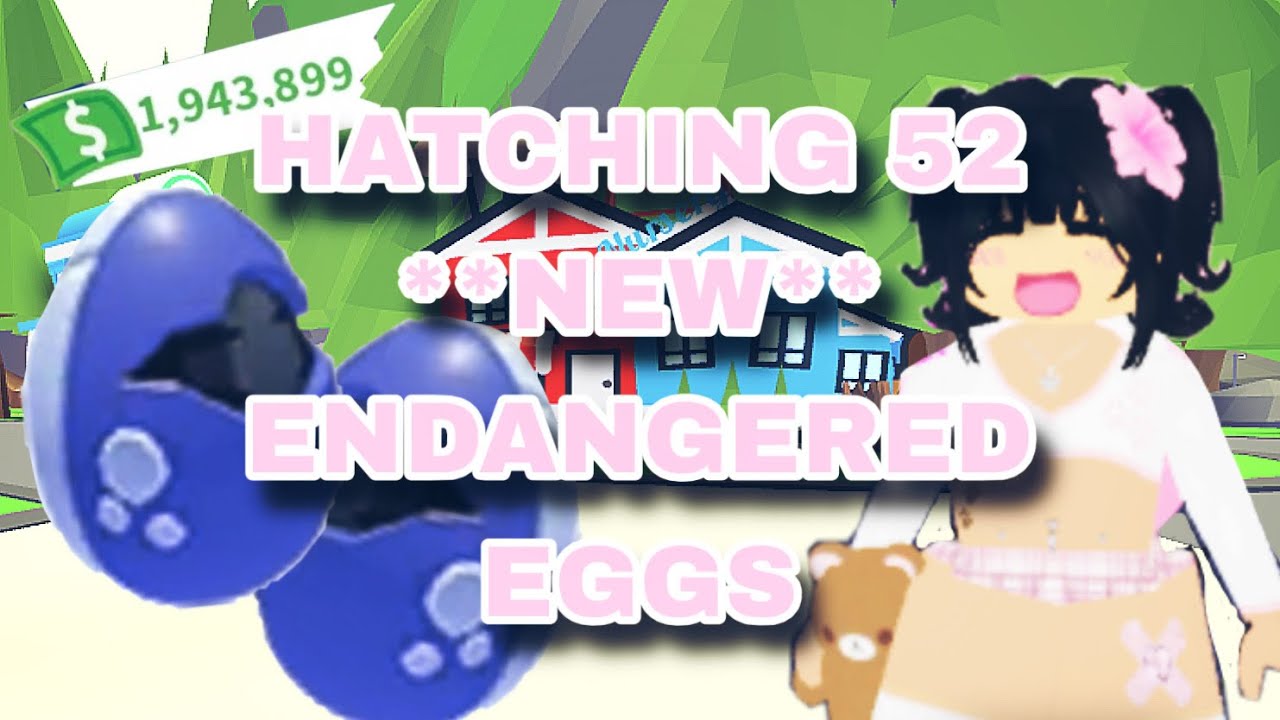 Hatching 52 of the NEW endangered eggs in Adopt Me!! 