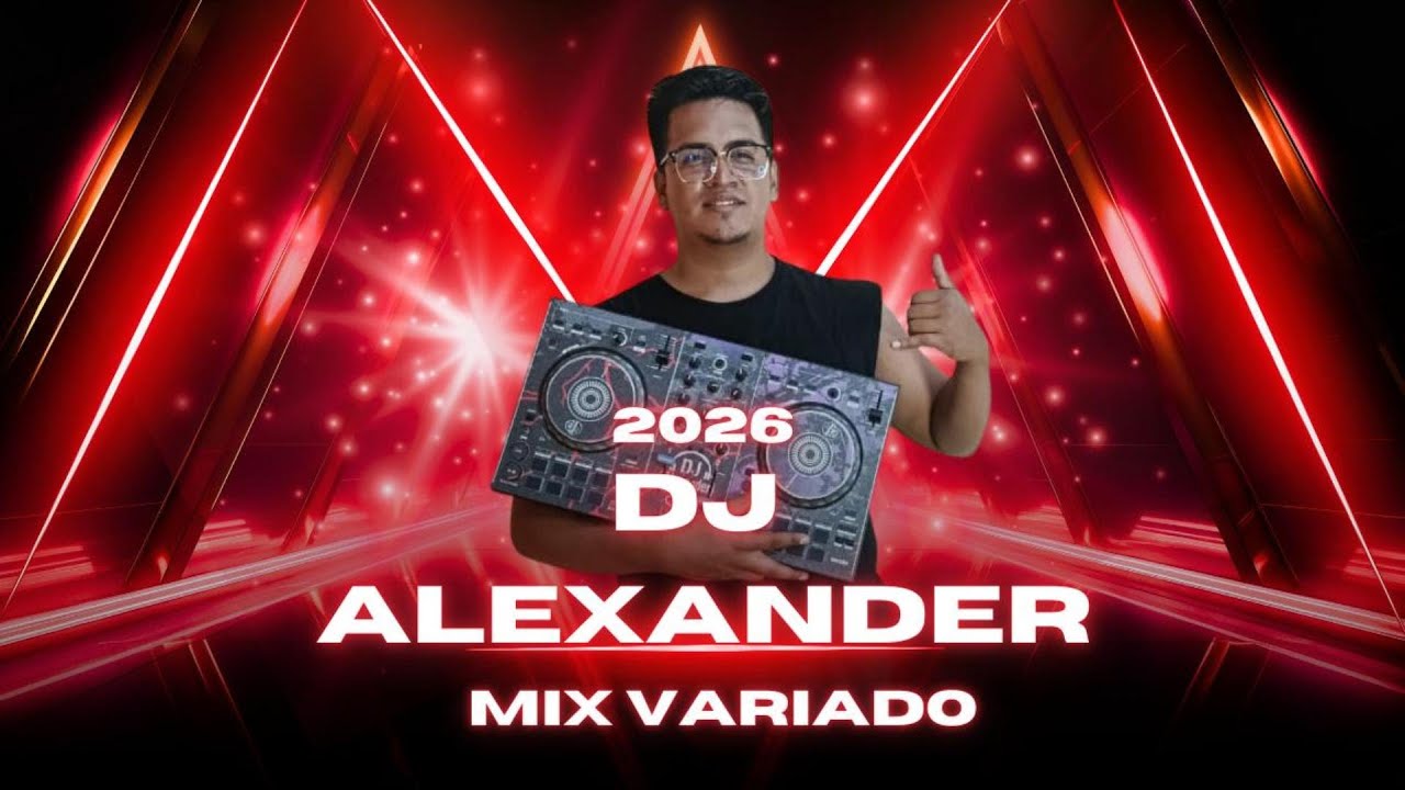 Mix A&ntilde;o Nuevo 2026 Dj Alexander ( Cumbia, Salsa, Merengue, Pachanga y M&aacute;s)