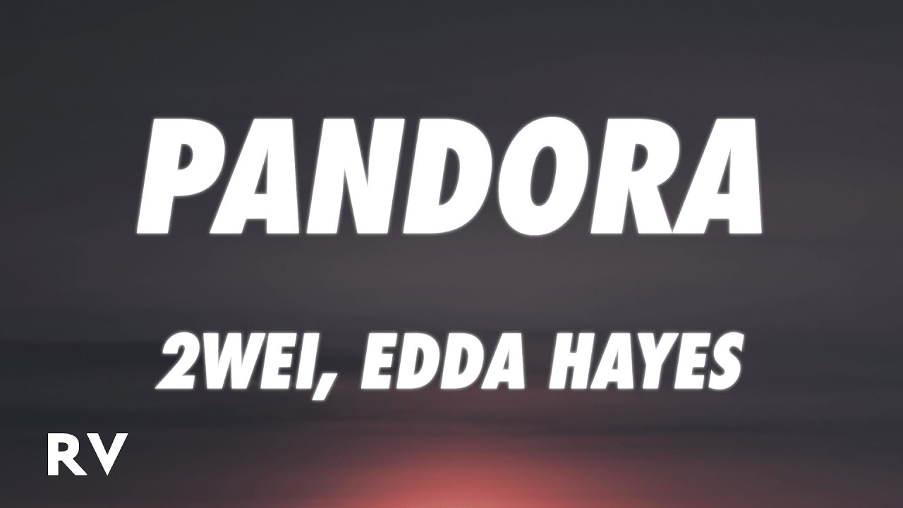 2WEI, Edda Hayes - Pandora (Lyrics)