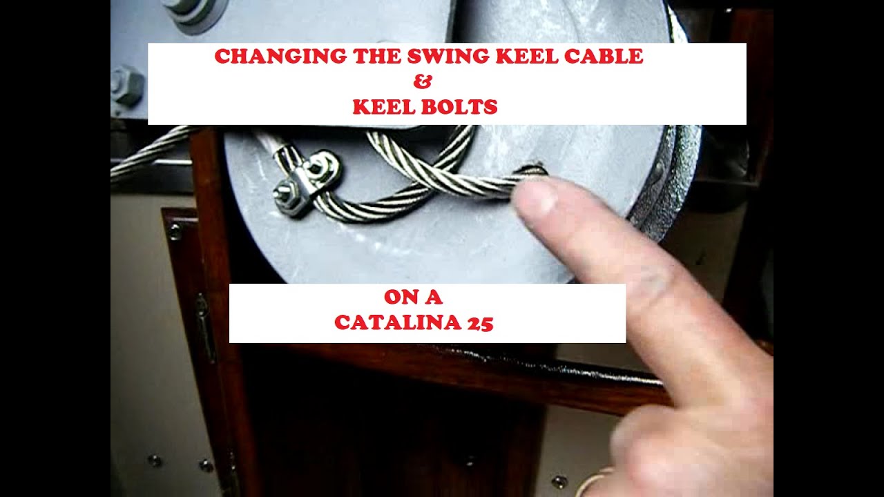 CATALINA 25 SWING KEEL CABLE AND KEEL BOLT REPLACEMENT