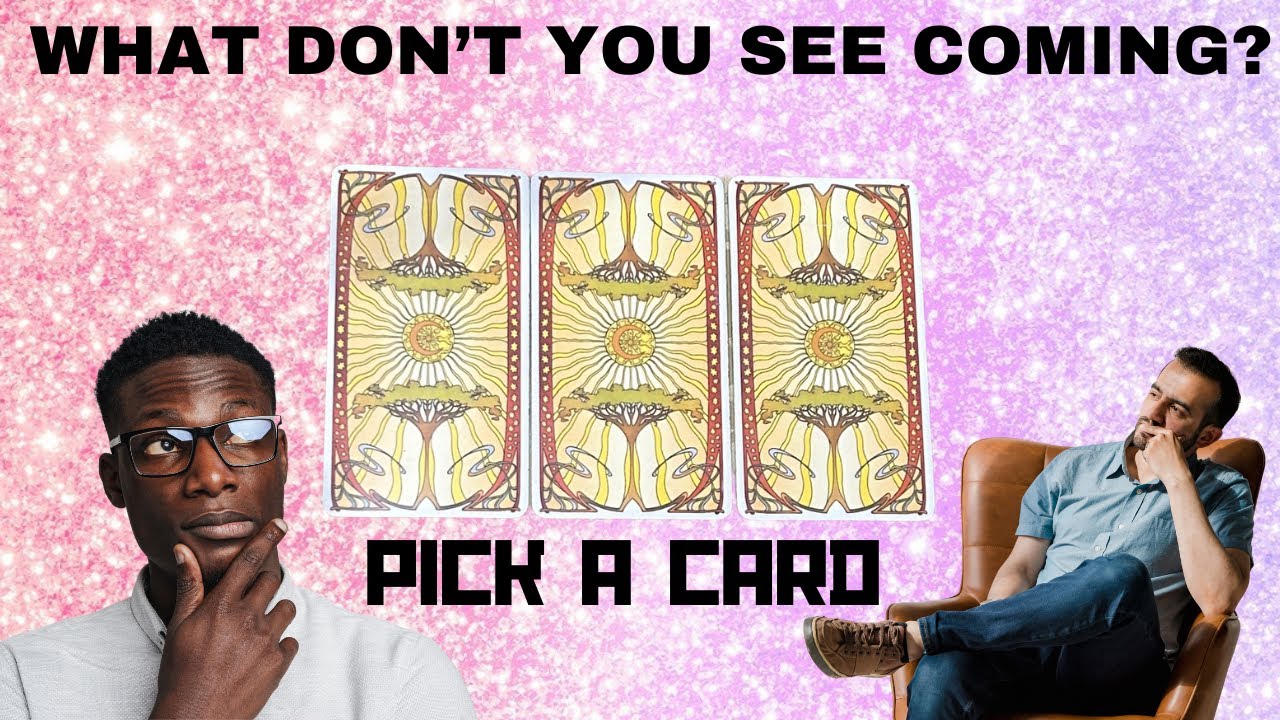 WHAT DON’T YOU SEE COMING?🤔🧐😅|🔮PICK A CARD🔮|
