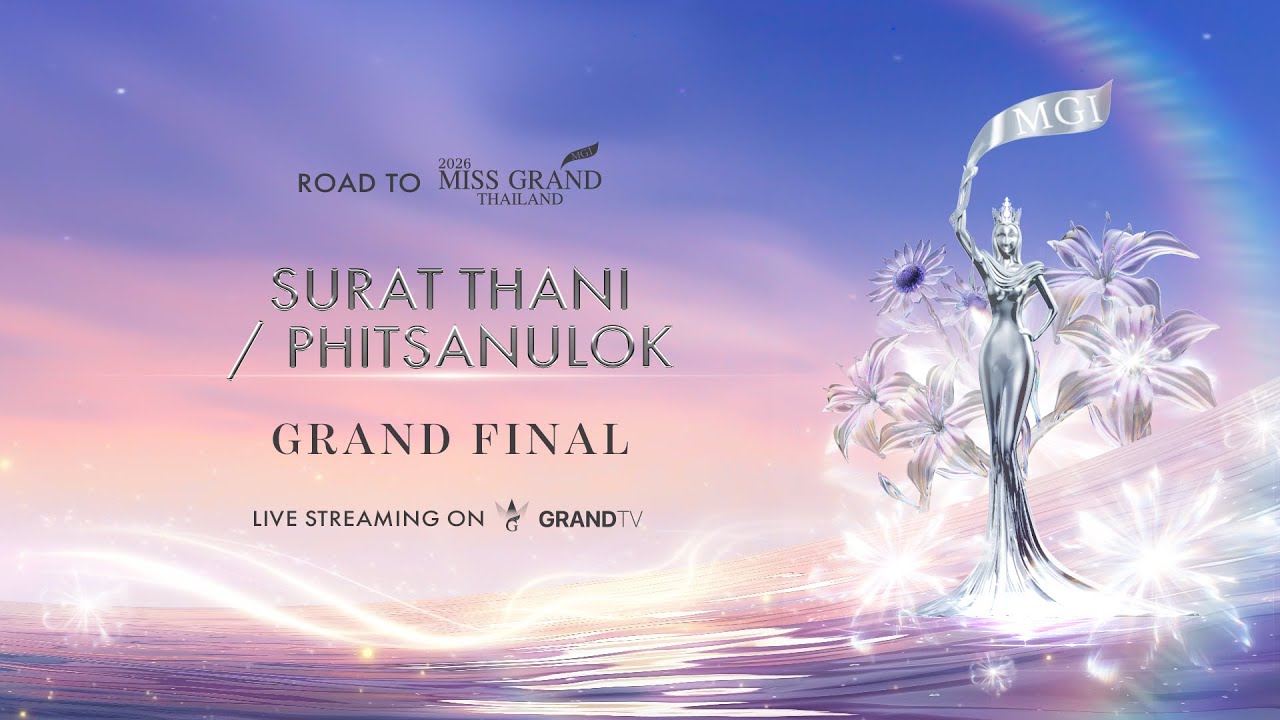MISS GRAND SURAT THANI / PHITSANULOK 2026 | GRAND FINAL