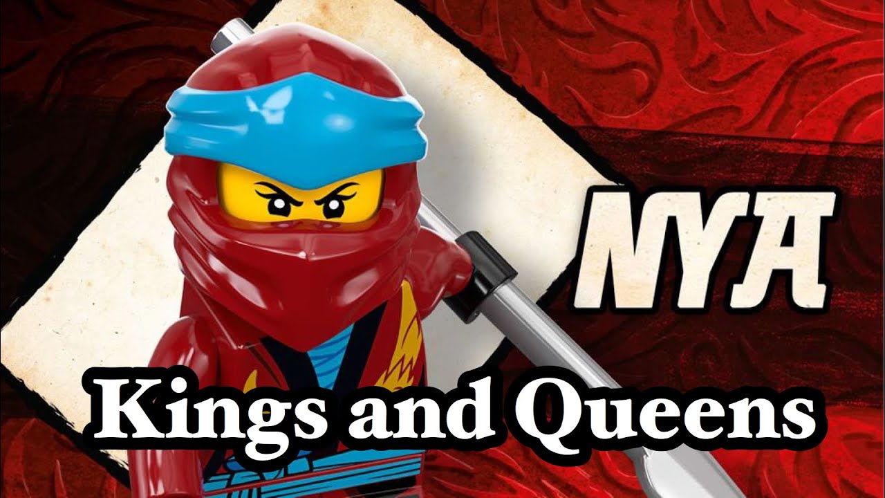 Nya Tribute- Ninjago- Kings and Queens