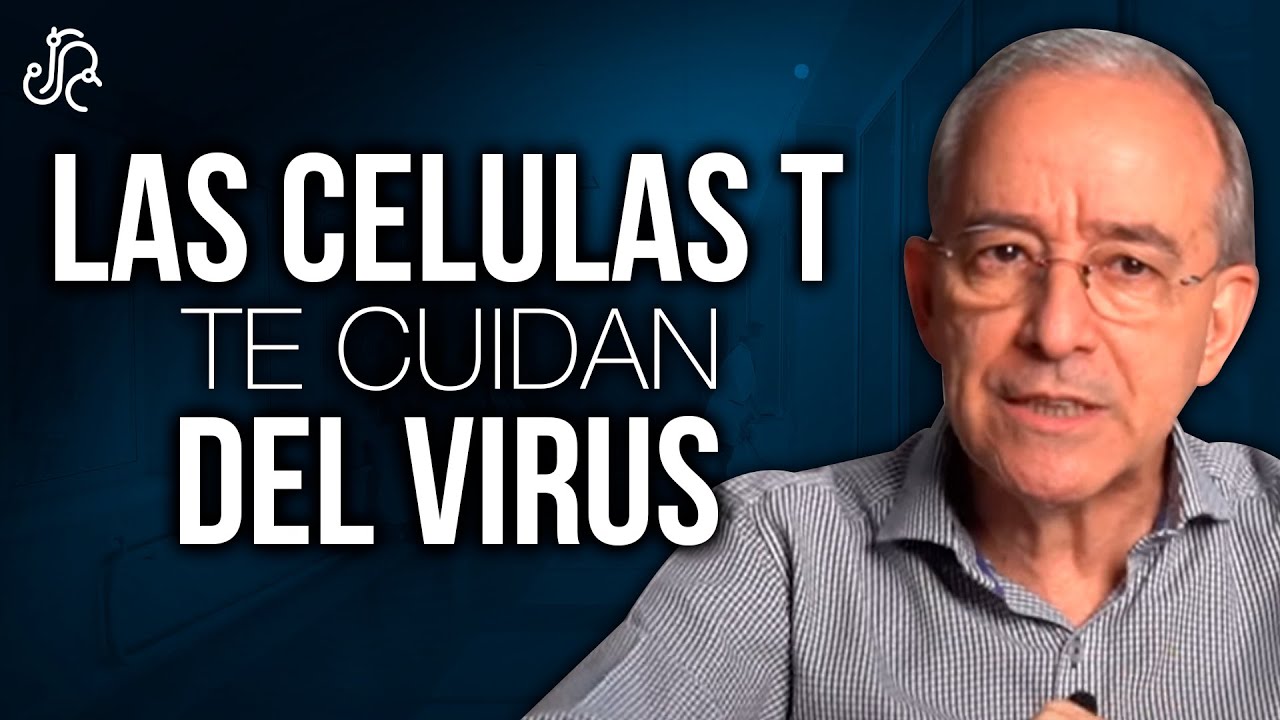 Las CELULAS T Te Cuidan De Los VIRUS - Oswaldo Restrepo RSC