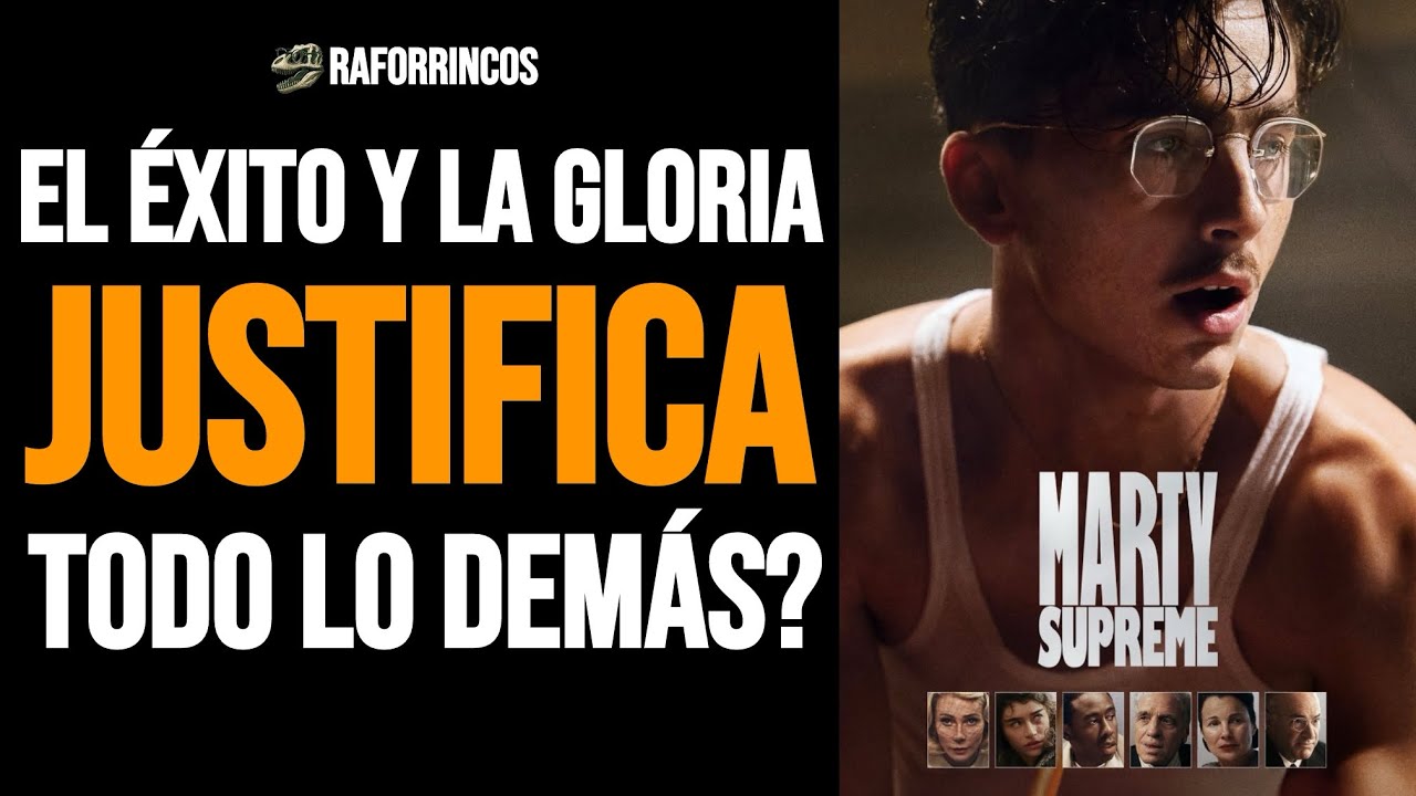 Análisis y Opinión de Marty Supreme - Raforrincos 