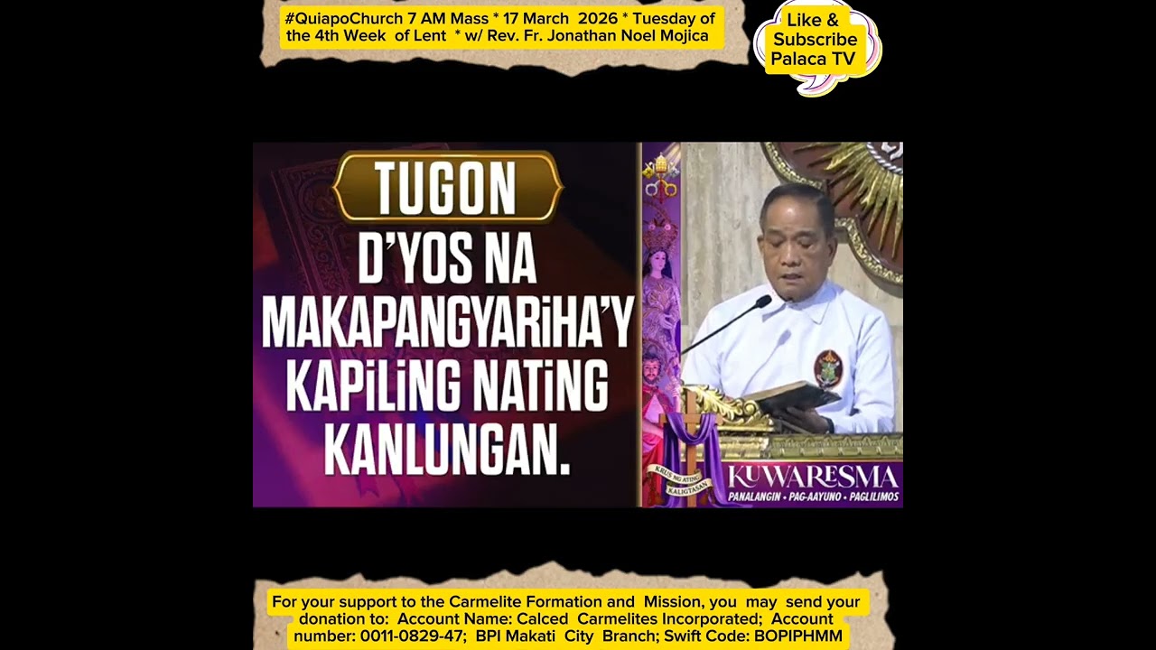 #QuiapoChurch 7 AM Mass * 17 March  2026 * Tuesday of the 4th Wk of Lent  * w/ Fr. JN Mojica  
