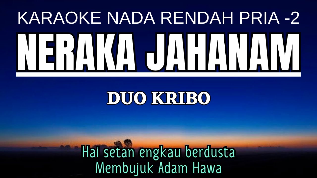 Neraka Jahanam - Duo Kribo (Karaoke Lower Key Nada Rendah Pria -2 F#m)