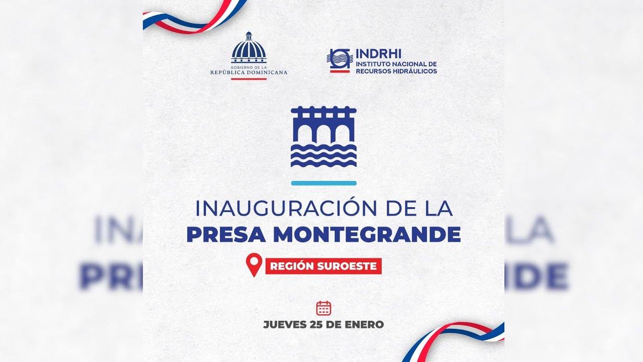 Inauguración Presa Monte Grande - INDHRI