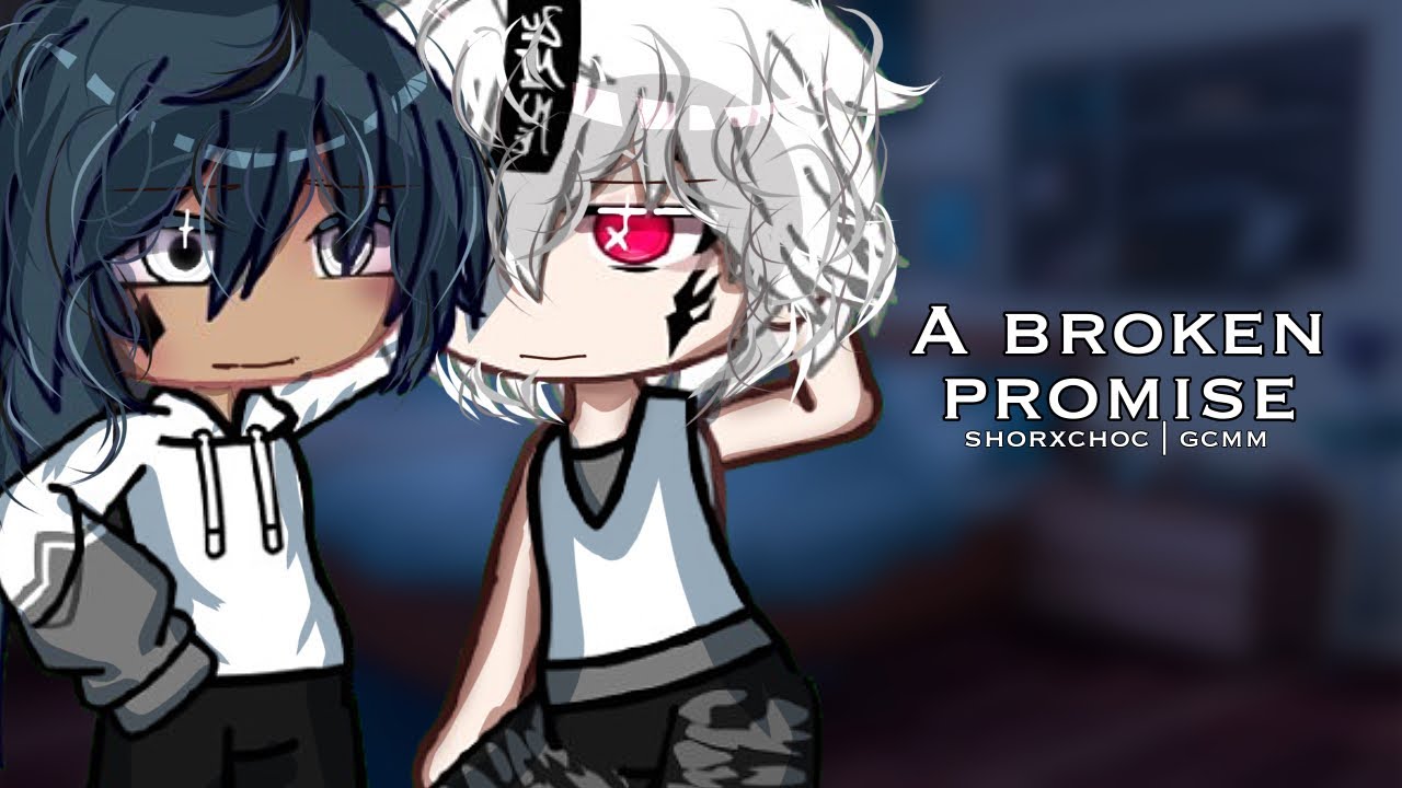 A BROKEN PROMISE. |part one| shorxchoc || ORIGINAL gcmm