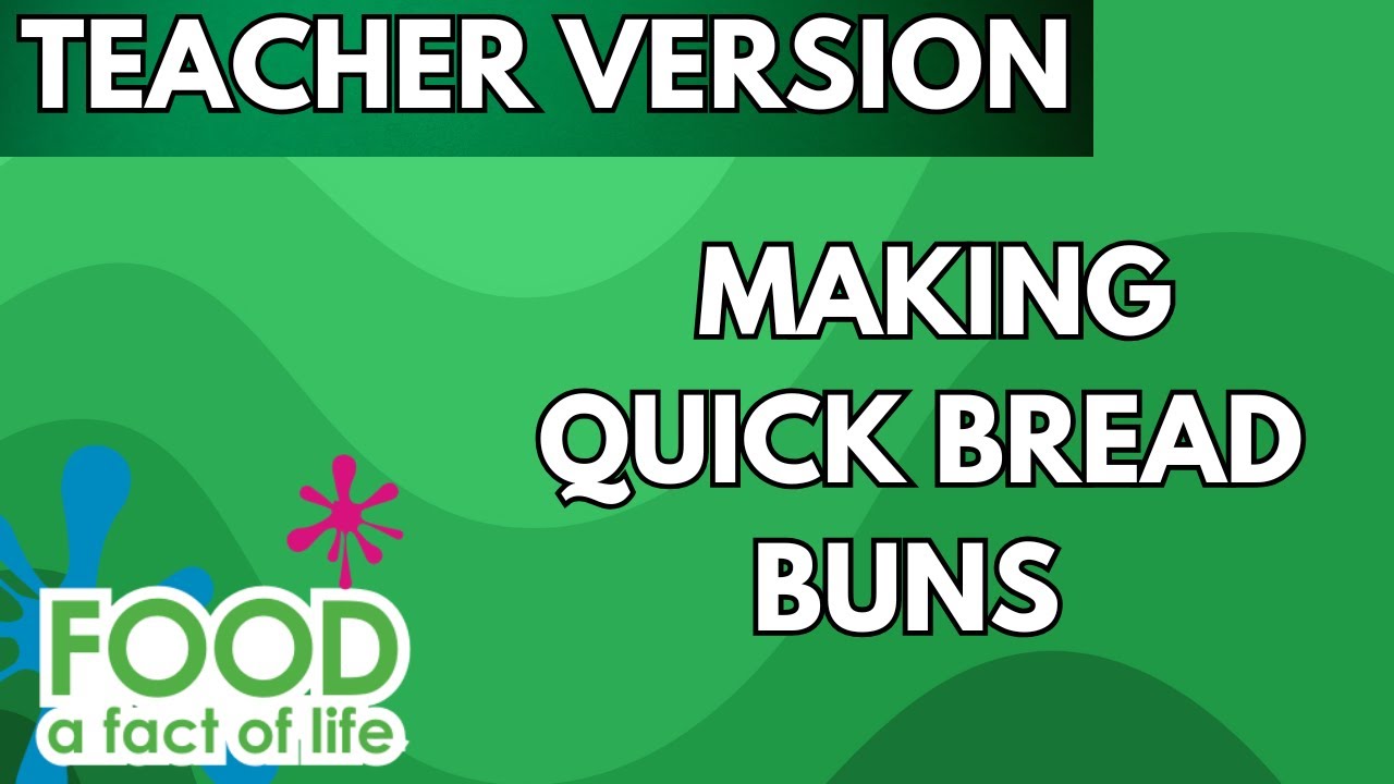 Making quick bread buns (Teacher version)
