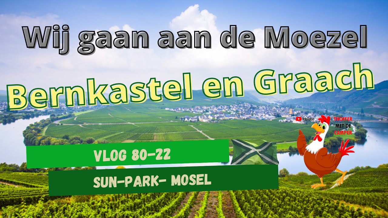 Vlog 80-22 van Piesport via Bernkastel naar Graagh aan de Mosel. Sun-Park-Graagh. #Zylinderhaus