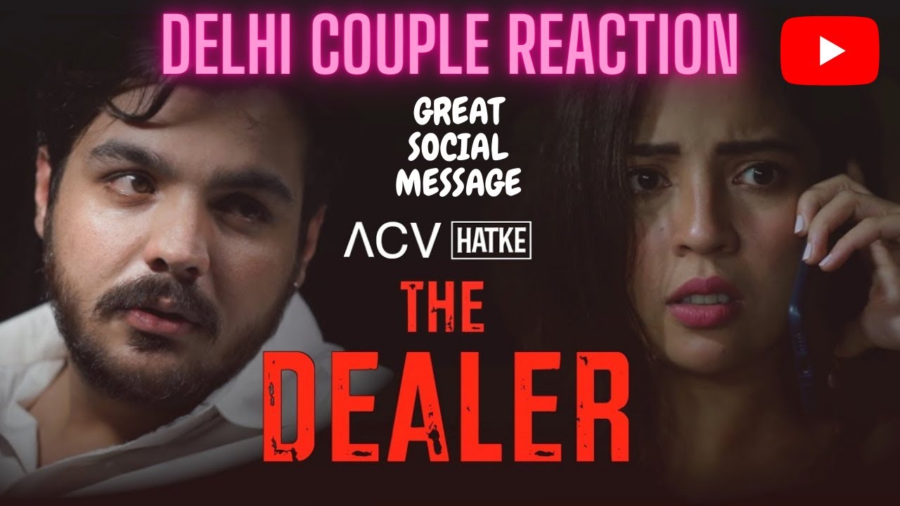 The Dealer | ACV Hatke | Barkha Singh | Ashish Chanchlani | Реакция пары из Дели