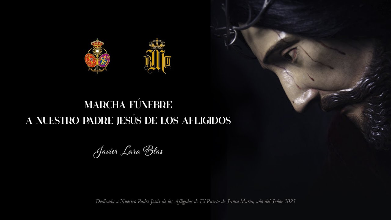 ESTRENO | Marcha Fúnebre a Nuestro Padre Jesús de los Afligidos (Javier Lara Blas)