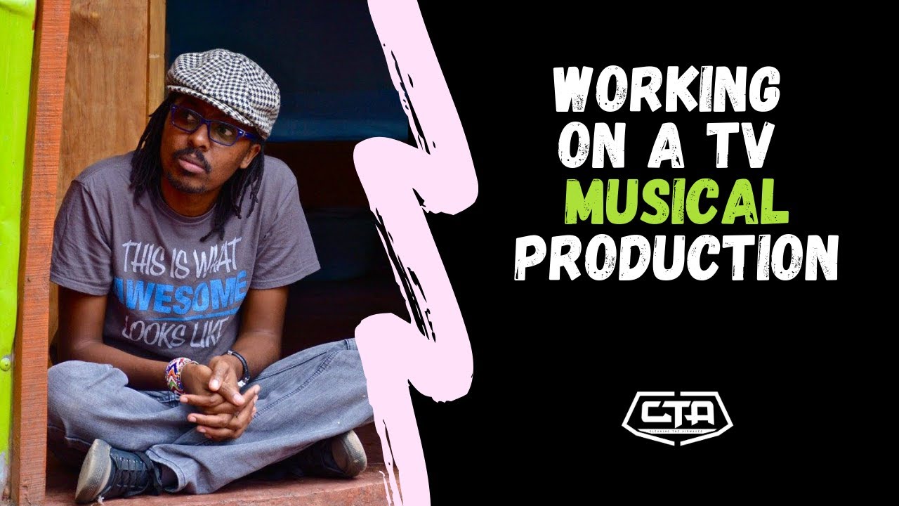 579. Working On A TV Musical Production - Gideon Kimanzi (The Play House)