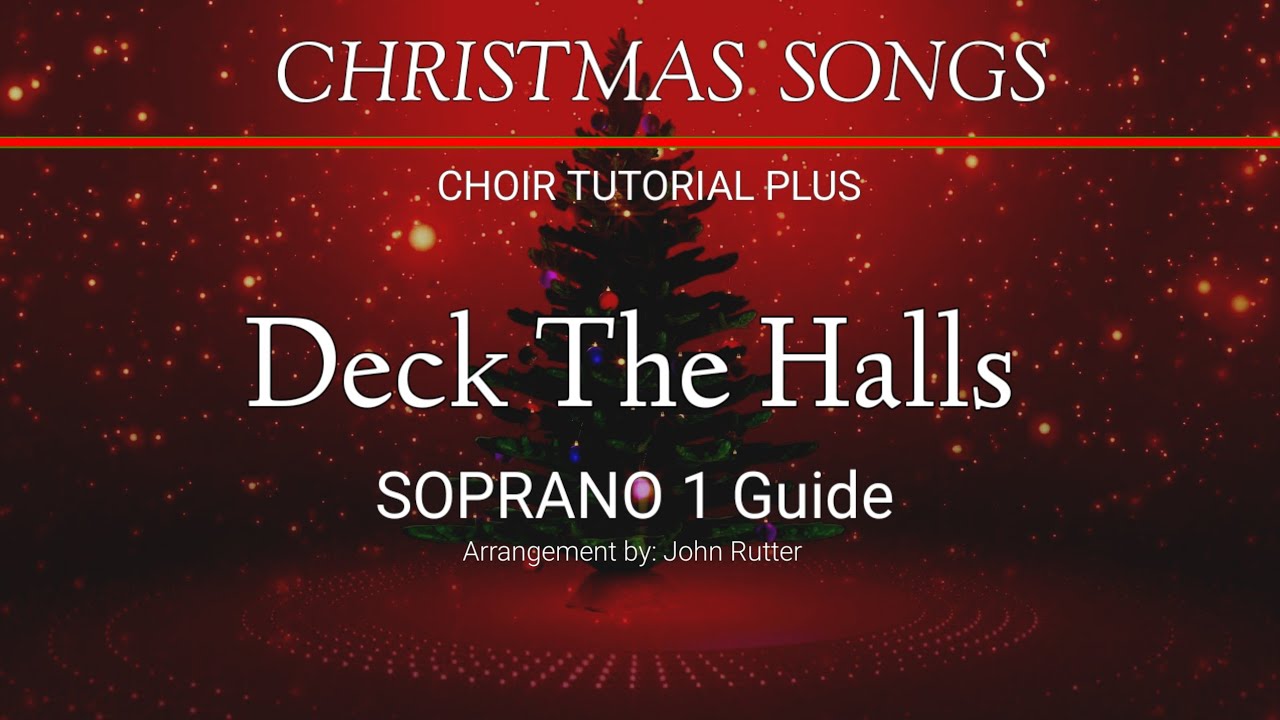 DECK THE HALLS_Soprano 1 Guide /John Rutter