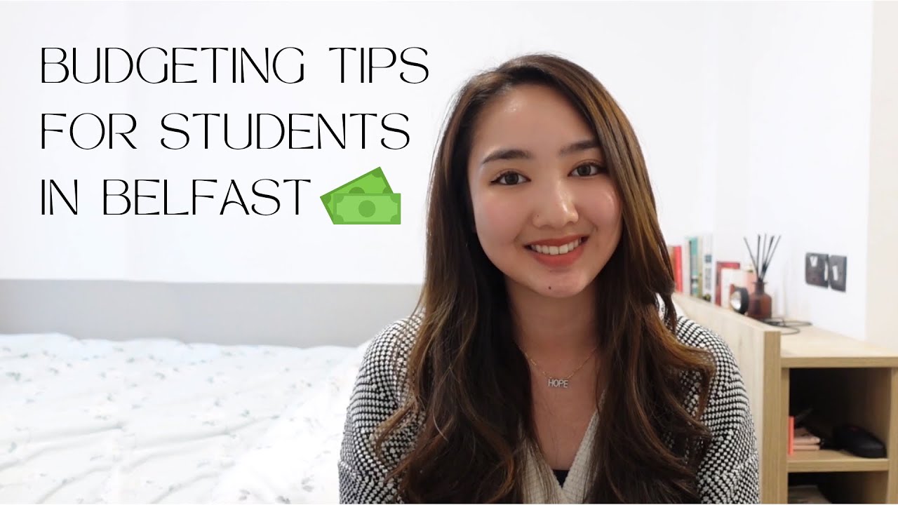 BUDGETING TIPS FOR STUDENTS IN BELFAST | QUB