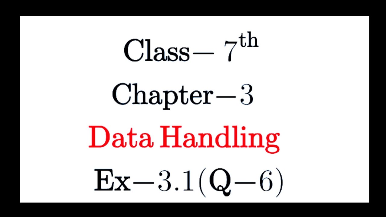 Q.6 Ex.3.1 Chapter:3 Data Handling | Ncert Maths Class 7 | Cbse.