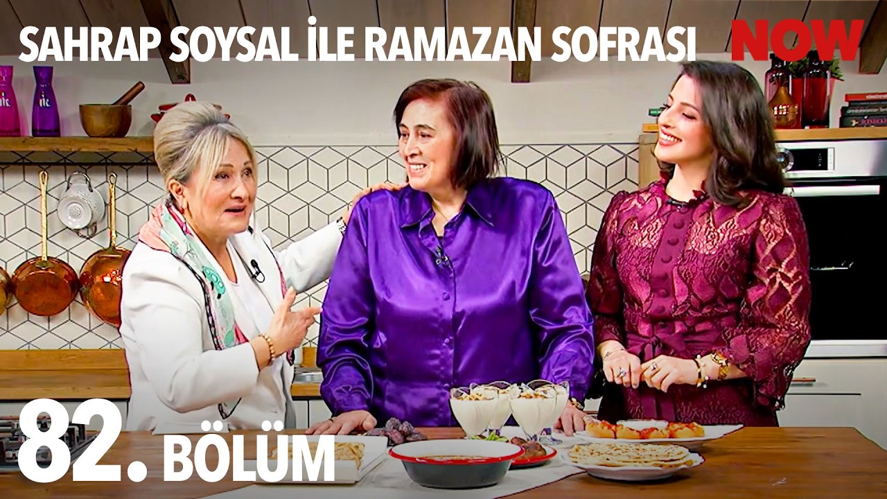 Sahrap Soysal ile Ramazan Sofrası 82. Bölüm