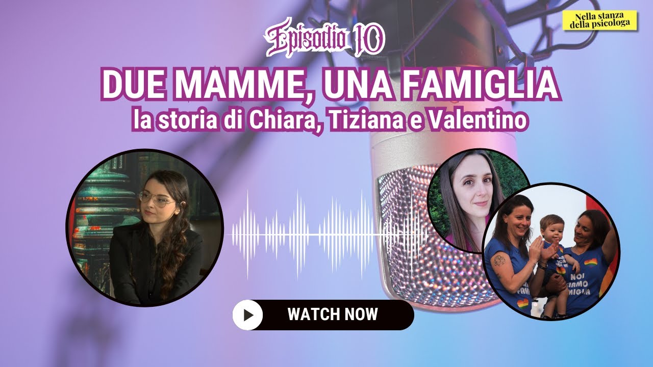 DUE MAMME, UNA FAMIGLIA: la storia di Chiara, Tiziana e Valentino - Puntata 10
