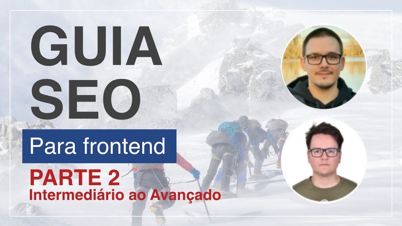 Guia SEO Completo (Intermediário ao Avançado) para Desenvolvedor - PARTE 2 #MaisQueDeveloper