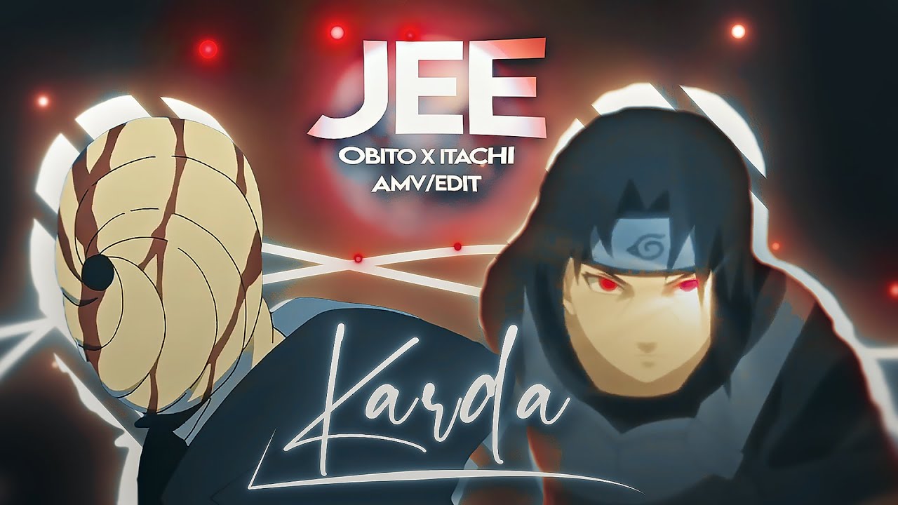 「Obito X Itachi - Jee Karda💔」|「AMV/Edit」| 300 Subs Special