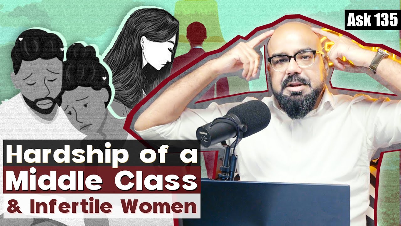 Hardship Of A Middle Class & Infertile Women | Ask Ganjiswag #135