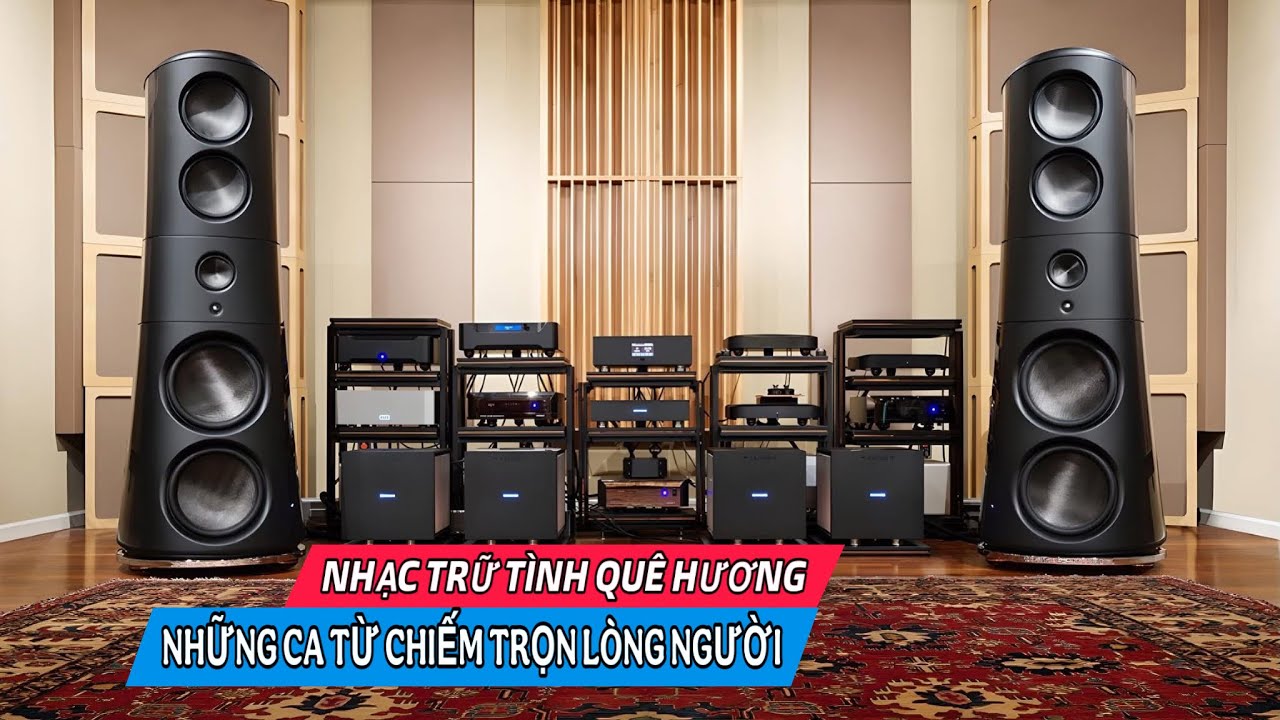 NHẠC TRỮ TÌNH QUÊ HƯƠNG / NHẠC CHẤT LƯỢNG CAO / NHẠC TEST LOA