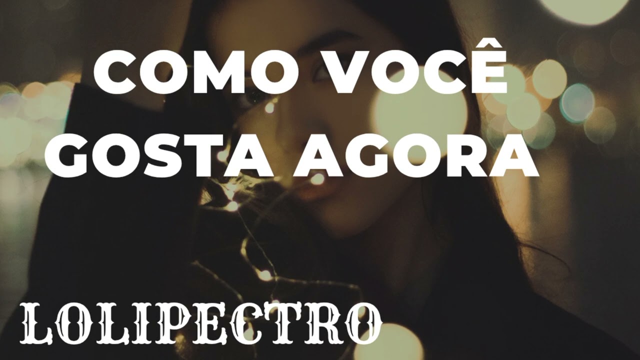 LOLIPECTRO_ COMO VOCÊ GOSTA AGORA THE ÁLBUM 