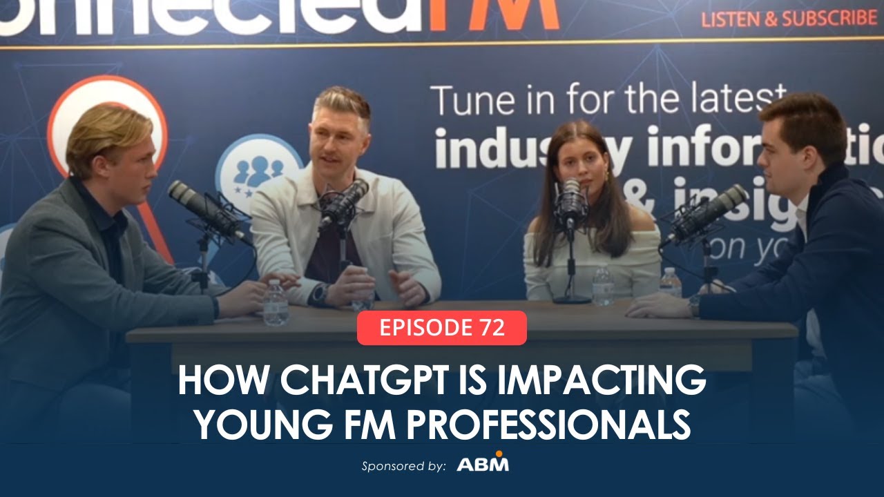 How ChatGPT is Impacting Young FM Professionals | Connected FM Podcast