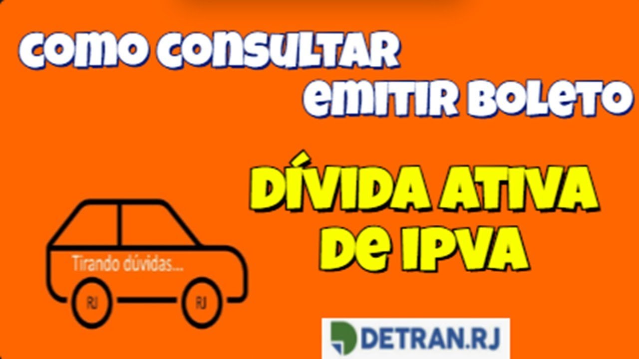 DIVIDA ATIVA DE IPVA - COMO CONSULTAR E EMITIR BOLETO DO VALOR INTEGRAL DA D&Iacute;VIDA NO SITE  SEFAZ-RJ