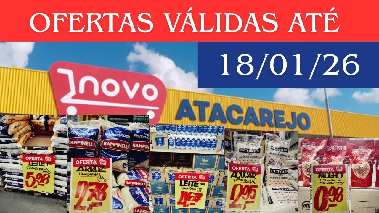 Novo atacarejo ofertas arrasadora de feijão arroz açúcar leite café Flocão molho tomate e 