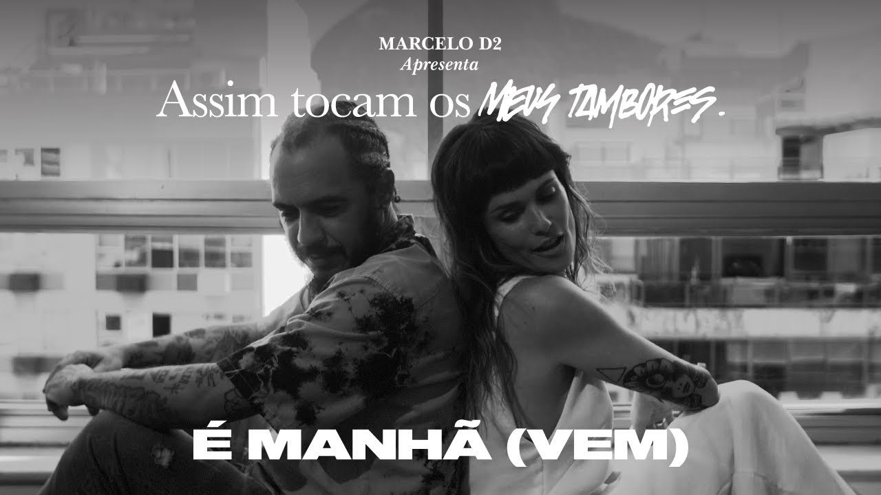 Marcelo D2 • É MANHÃ (VEM). ft. Luiza Machado e Don L.