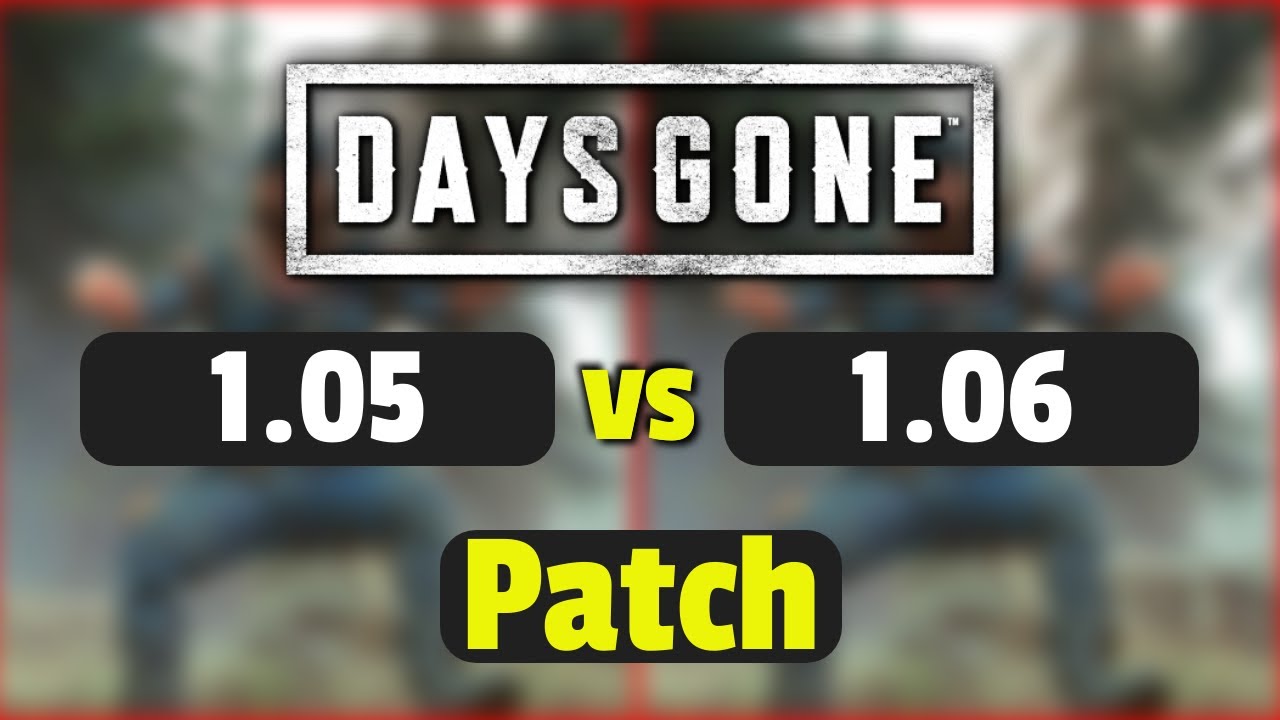Days Gone - Patch (1.05 vs 1.06 ) - Performance Comparison