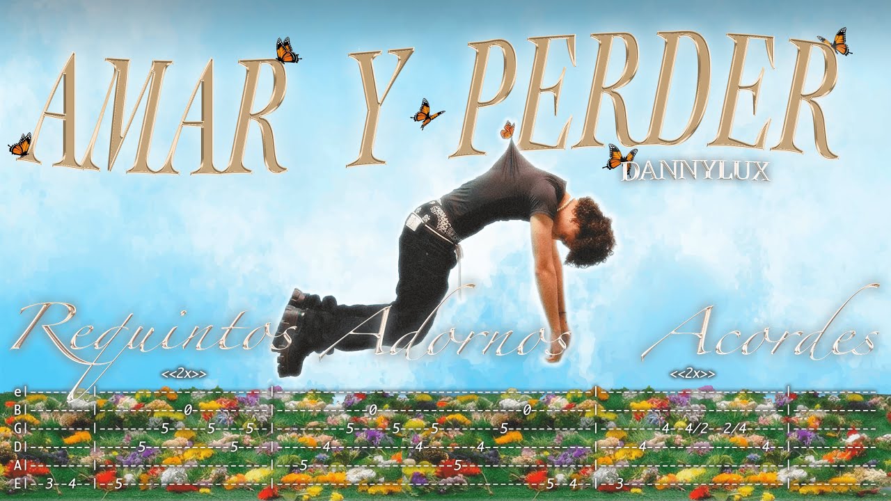 AMAR Y PERDER - DannyLux - TABS - Requintos/Acordes/Adornos -Tutorial
