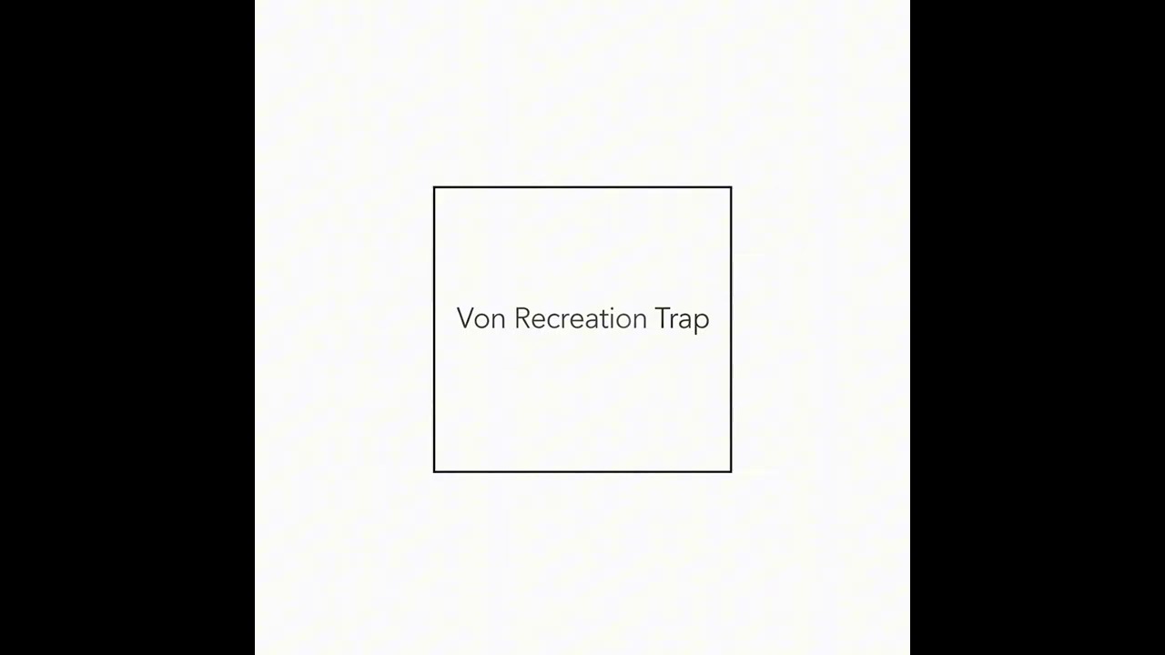 Von Recreation Trap
