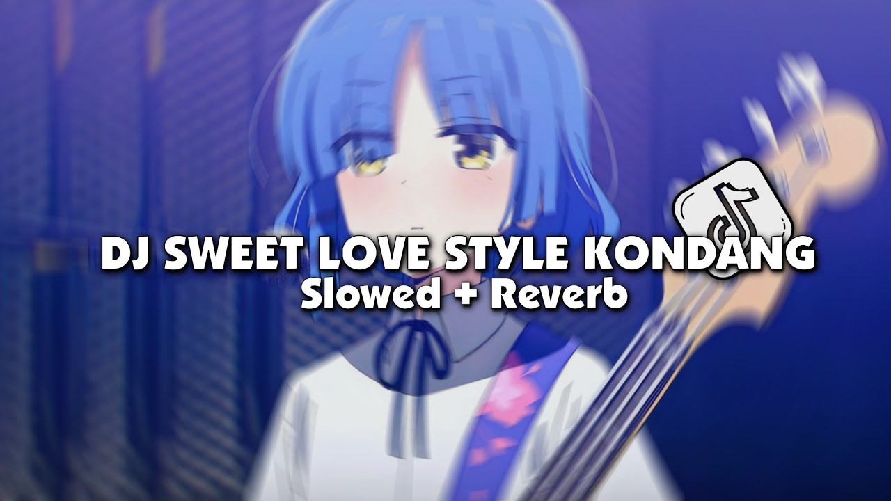 DJ SWEET LOVE STYLE KONDANG (Slowed + Reverb)