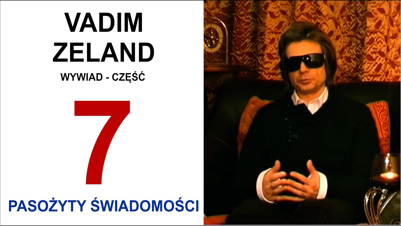 Cz7 - Vadim Zeland - Pasożyty świadomości. Wywiad Lektor PL