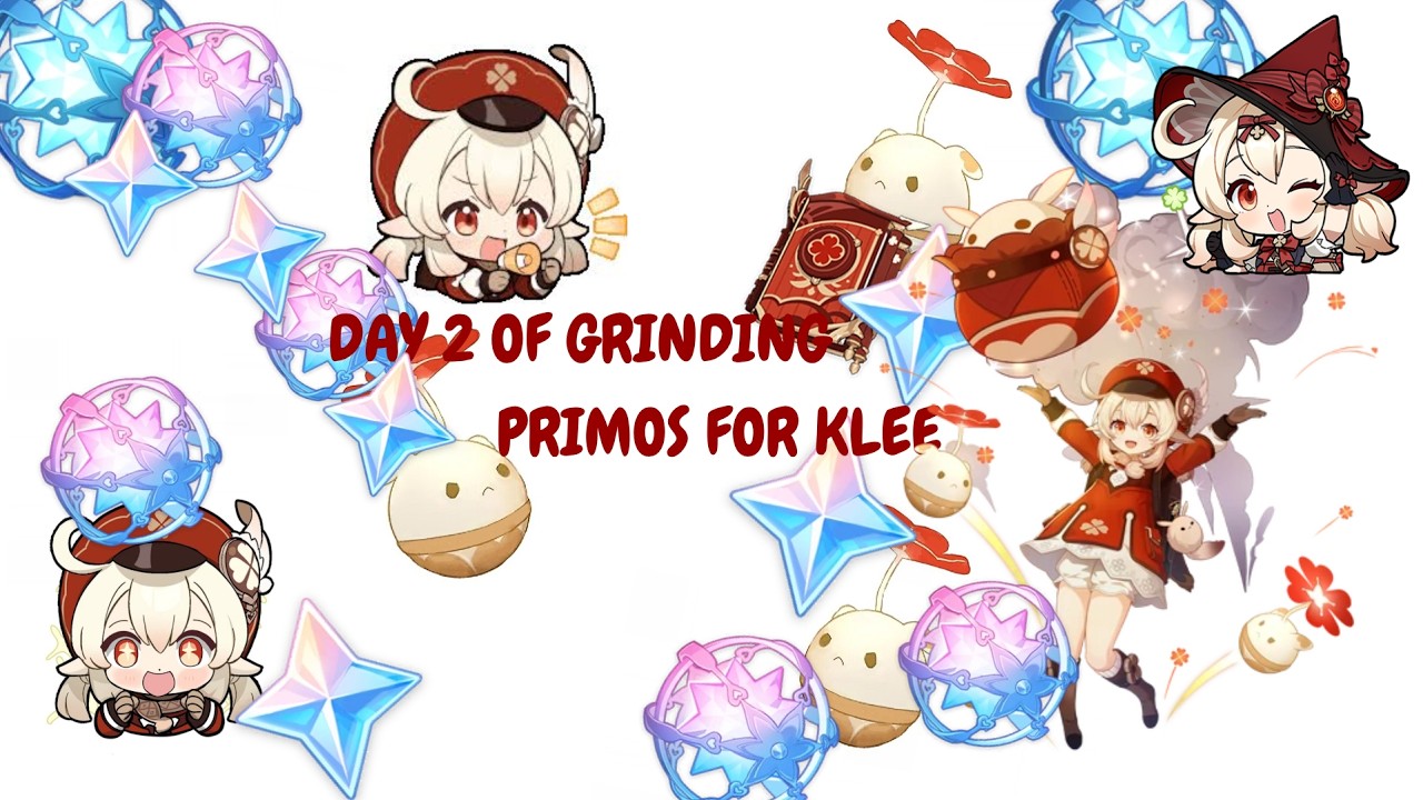 day 2 of grinding primos for klee