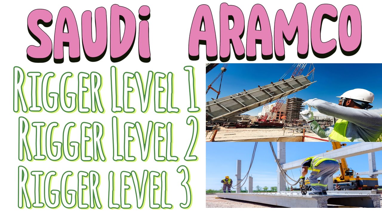 Saudi Aramco Rigger | Rigger Level 1 || Rigger Level 2 || Rigger Level 3 || All detail Rigger level