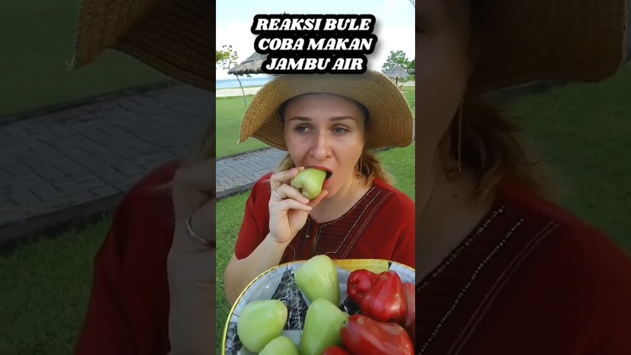 REAKSI BULE COBA MAKAN JAMBU AIR PERTAMA KALI DI INDONESIA