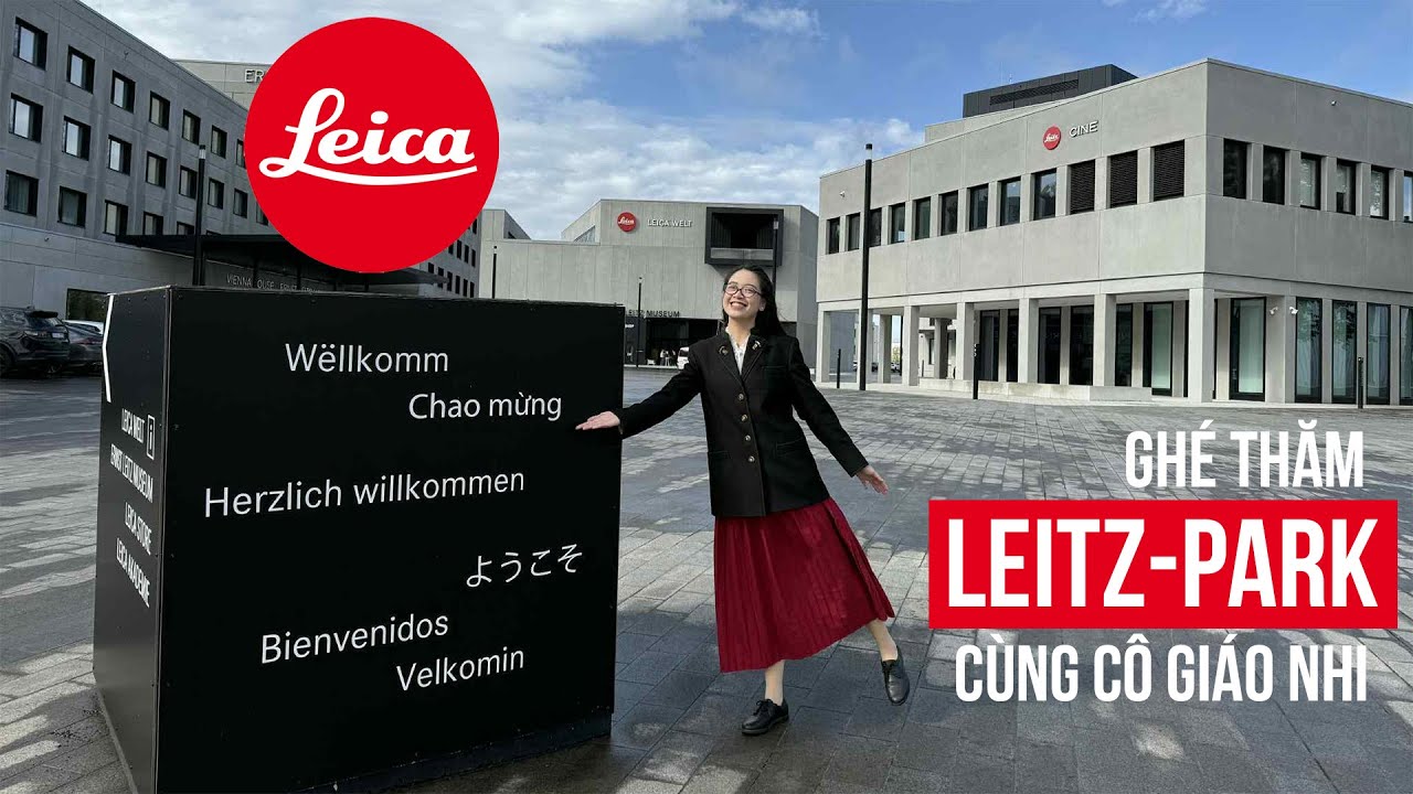 Thăm Leitz Park của Leica nhân dịp Leica kỉ niệm 100 năm ra mắt máy ảnh đầu tiên cùng Cô Giáo Nhi