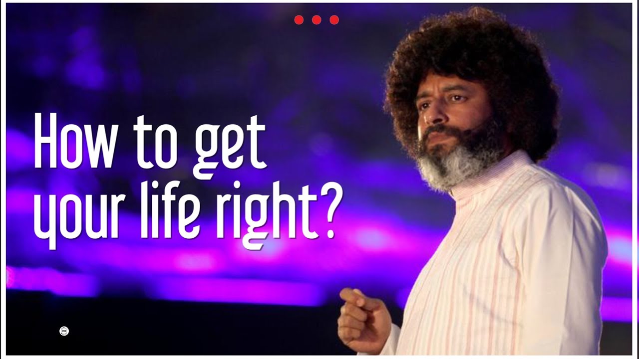 HOW TO GET YOUR LIFE RIGHT? | MAHATRIA