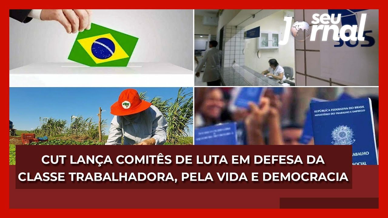 CUT lan&ccedil;a Comit&ecirc;s de Luta em defesa da classe trabalhadora, pela vida e democracia