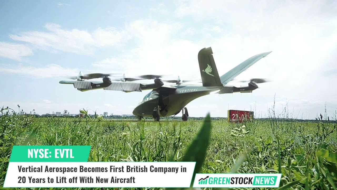Vertical Aerospace ($EVTL) Becomes First British Company in 20 Years to Lift off With New Aircraft